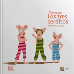 ERASE DOS VECES LOS TRES CERDITOS