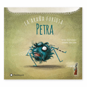 PETRA LA ARAÑA FURIOSA/LOS CUENTOS DE LEYLA FONTEN