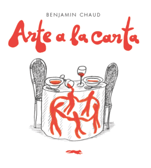 ARTE A LA CARTA (BENJAMIN CHAUD)