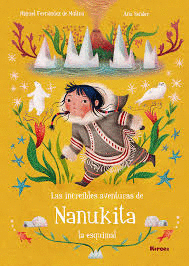 INCREIBLES AVENTURAS DE NANUKITA LA ESQUIMAL, LAS