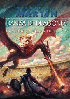 DANZAS DE DRAGONES. CANCIÓN DE HIELO Y FUEGO 5