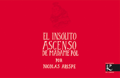 EL INSÓLITO ASCENSO DE MADAME POL