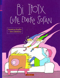 BI IOPOTZ GURE ETXEKO SOFAN