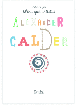 MIRA QUÉ ARTISTA! ÁLEXANDER CALDER