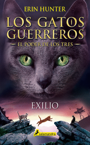 LOS GATOS GUERREROS  EL PODER DE LOS TRES 3 - EXILIO