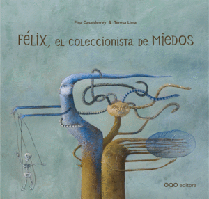 FÉLIX, EL COLECCIONISTA DE MIEDOS