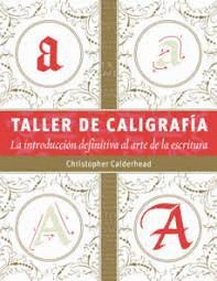 TALLER DE CALIGRAFIA LA INTRODUCCION DEFINITIVA AL