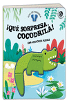 ­QUÉ SORPRESA, COCODRILA! UNA HISTORIA PUZZLE