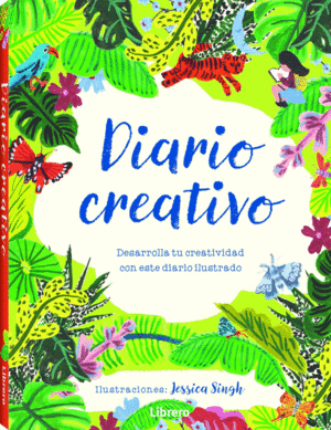 DIARIO CREATIVO. DESARROLLA TU CREATIVIDAD CON ESTE DIARIO ILUSTRADO