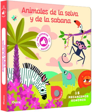 LIBRO DE SONIDOS. ANIMALES DE LA SELVA Y DE LA SAB