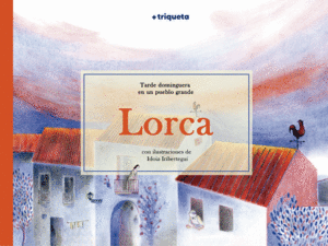 LORCA. TARDE DOMINGUERA EN UN PUEBLO GRANDE