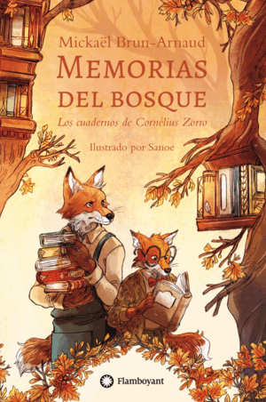 MEMORIAS DEL BOSQUE / LOS CUADERNOS DE CORNÉLIUS Z